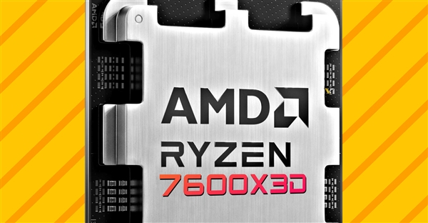 102MB緩存！銳龍5 7600X3D被曝9月發(fā)布：第一顆AM5 6核心游戲神U